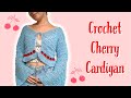 Crochet cherry cardigan tutorialany sizelength  cottagecore crochet  thisfairymade