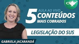 Legislação do SUS - Os 5 conteúdos mais cobrados em Concursos Públicos