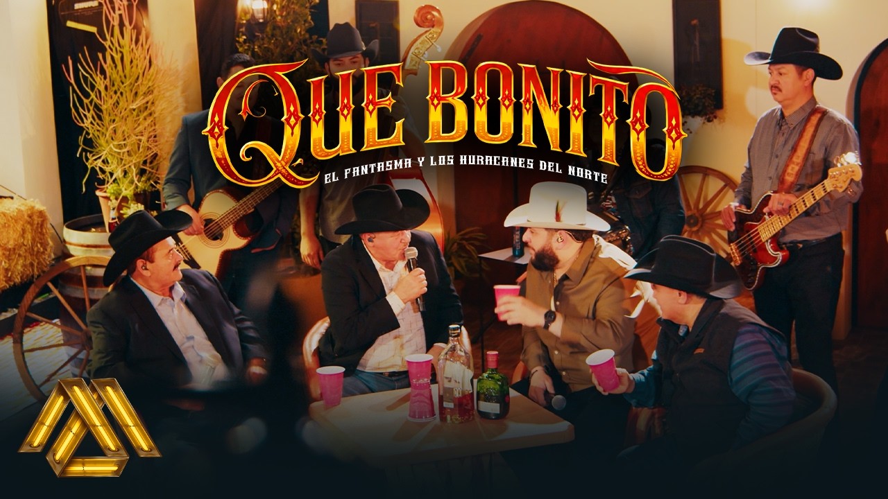 El Fantasma, Los Huracanes del Norte - Que Bonito (Video Oficial)