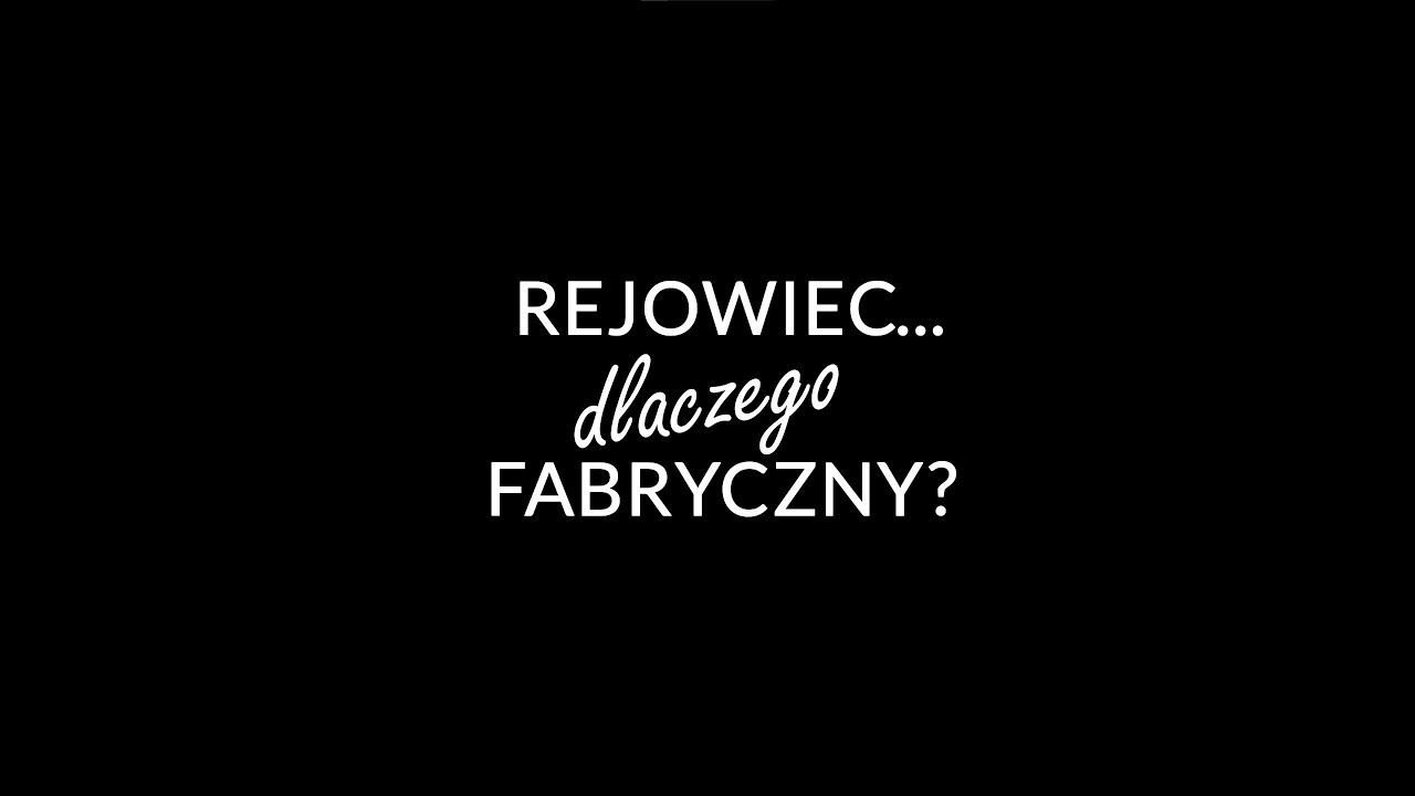 Rejowiec... dlaczego Fabryczny?