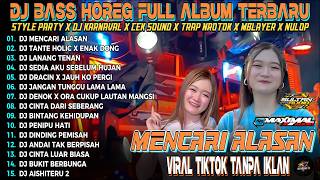 Dj Mencari Alasan Dj Viral Tiktok  Bass Style Party Horeg Mengkane Terbaru 2026 Kocak 99