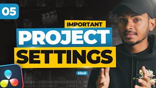 Important Project Settings before you start editing in DaVinci Resolve 18 & 19 | Class 5 - Hindi