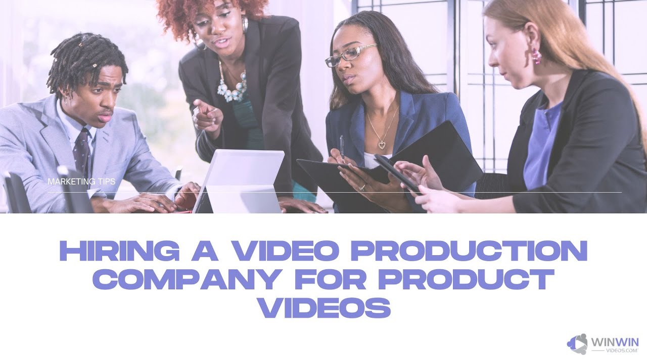 Hiring a video production company for product videos