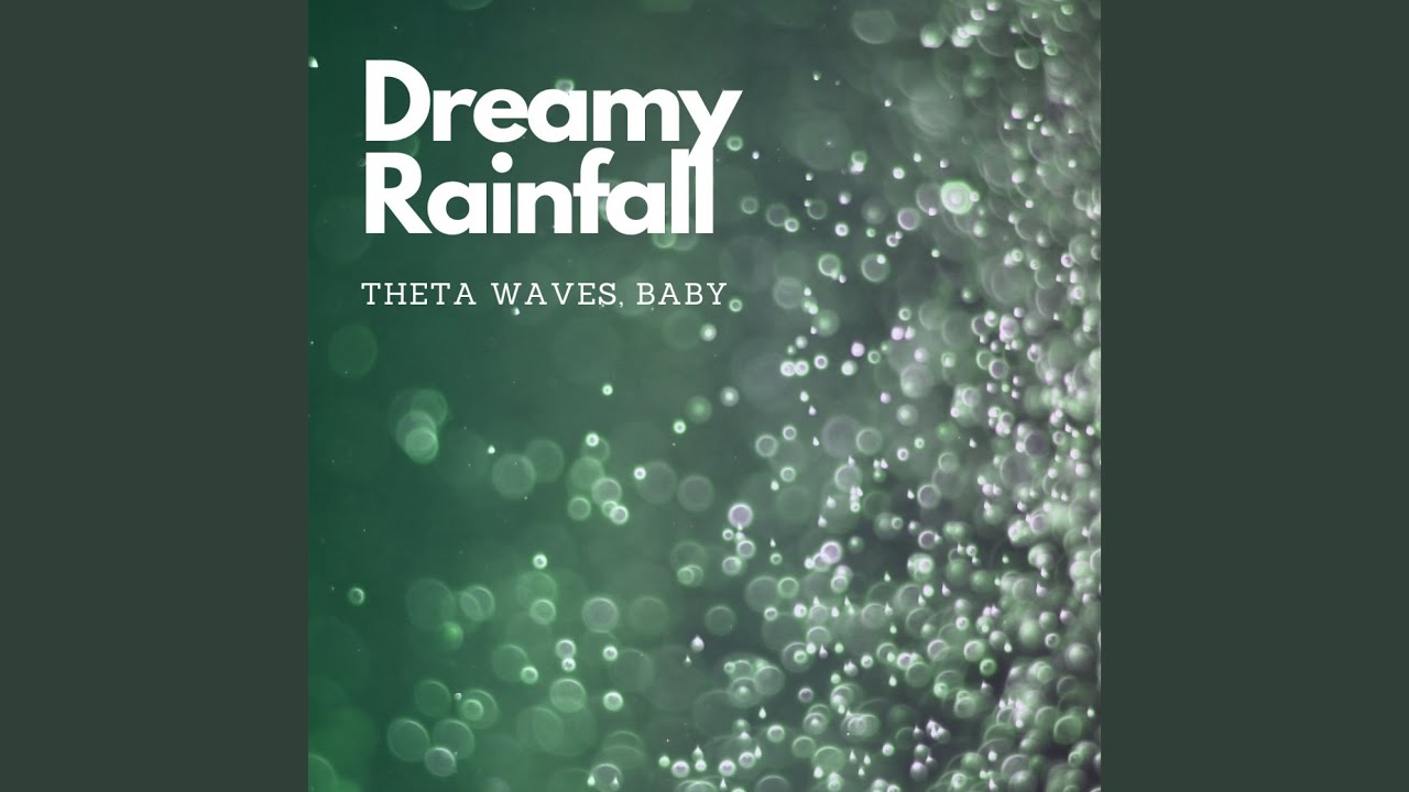 Cosmic Dreamy Blissful Rainful Theta Waves