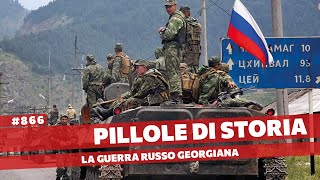 866- L'invasione russa della Georgia [Pillole di Storia]