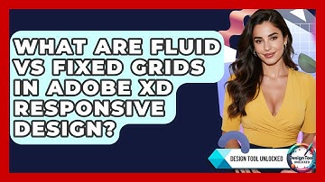 What Are Fluid Vs Fixed Grids In Adobe XD Responsive Design? - Design Tool Unlocked