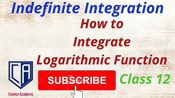 How to integrate logarithmic functions in hindi by CREATOR ACADEMY