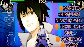 NARUTO SHIPPUDEN NINJA IMPACT MOD DE TEXTURA E GAMEPLAY DO SASUKE PRA PPSSPP