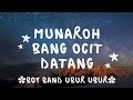 Munaroh bang ocit datangternyata namamu munaroh munaroh bang ocid datang ubur ubur  lirik lagu