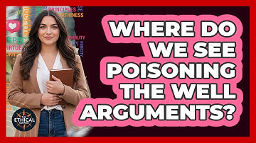 Where Do We See Poisoning the Well Arguments?