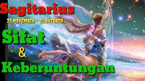Zodiak Sagitarius ( 23 November - 21 Desember) sifat dan keberuntungan