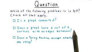 Which is in NP Quiz - Georgia Tech - Computability, Complexity, Theory: Complexity
