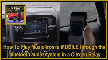 How To Play Music from a MOBILE through the bluetooth audio system in a Citroen Relay