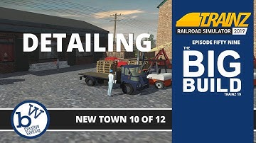 New Town - Detailing 10/12 | The Big Build | Trainz Railroad Simulator 19