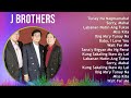 J Brothers 2024 MIX Maiores Sucessos - Tunay Na Nagmamahal, Sorry, Mahal, Labanan Natin Ang Tuks...