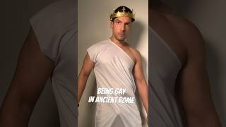 Being In Ancient Rome Was Common Until Christianity Rose.