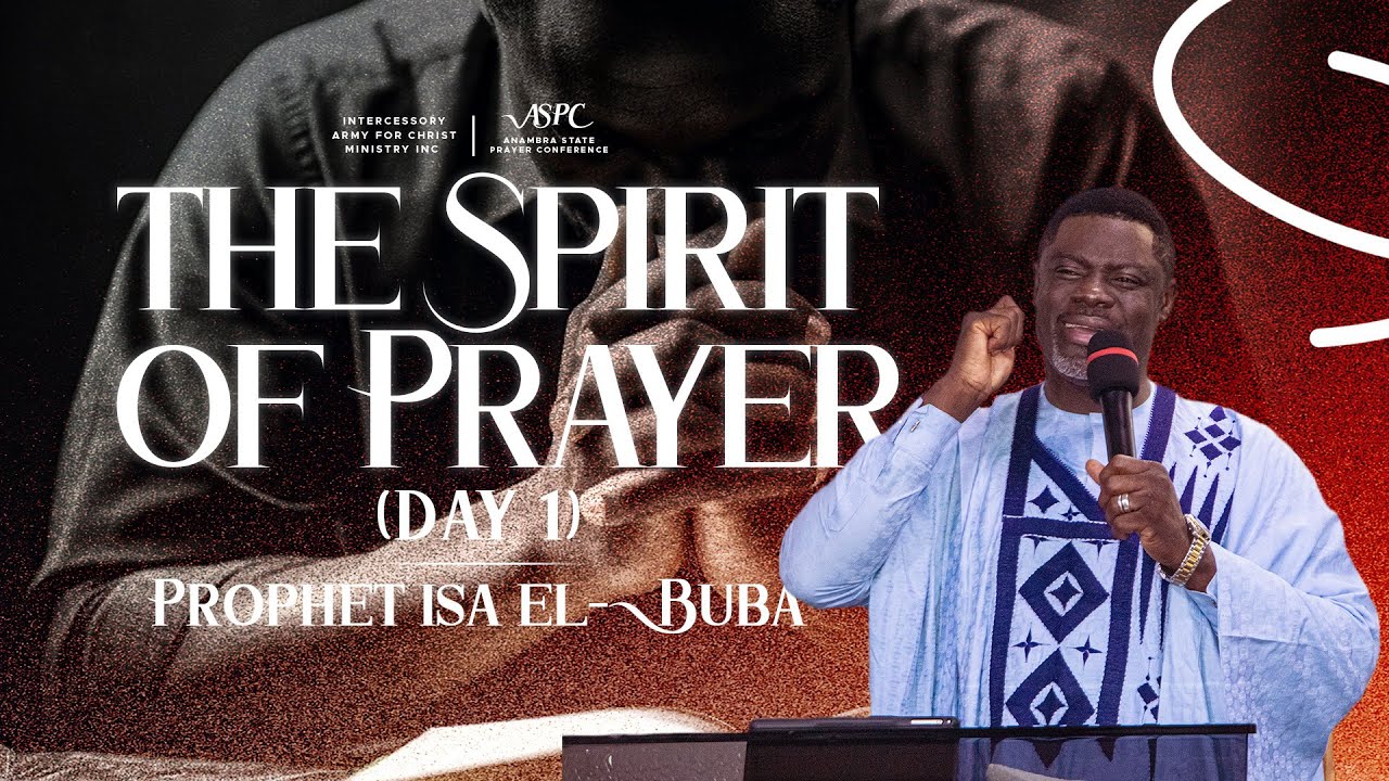 Unlocking the Spirit of Prayer || Prophet Isa El Buba || Anambra State Prayer Conference 2024