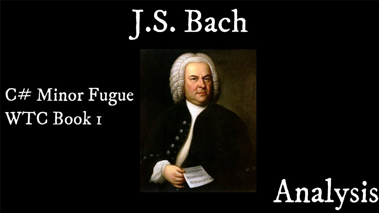 J.S.Bach - C# Minor Fugue WTC I | Analysis