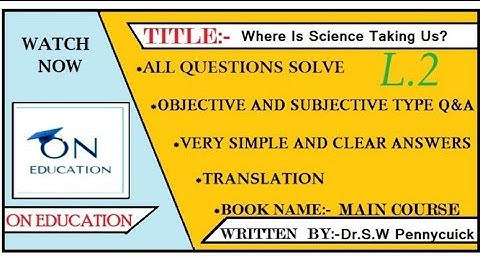 PSEB 10TH CLASS|| MAIN COURSE BOOK 2nd CHAPTER WHERE IS SCIENCE TAKING US||
