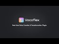 Vocoflex - Real-Time Voice Creation & Transformation Plugin