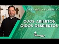 Ojos abiertos, oídos despiertos - Padre Pedro Justo Berrío