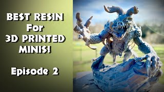 BEST Resin for 3d Printing Minis! (Episode 2)