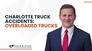Charlotte Truck Accidents Caused by Overloaded Trucks