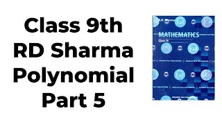 Class 9th RD Sharma Polynomial Part 5