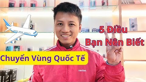 5 Điều Cần Biết Khi Chuyển Vùng Quốc Tế Cho Sim