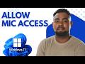 How to Allow Microphone Access on Windows 11