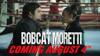 Bobcat Moretti Coming August 4Th Trailer