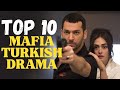 Top 10 Best Mafia Turkish Drama that you must watch