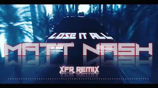 Matt Nash - Lose It All - XFR Remix | Progressive House Remix