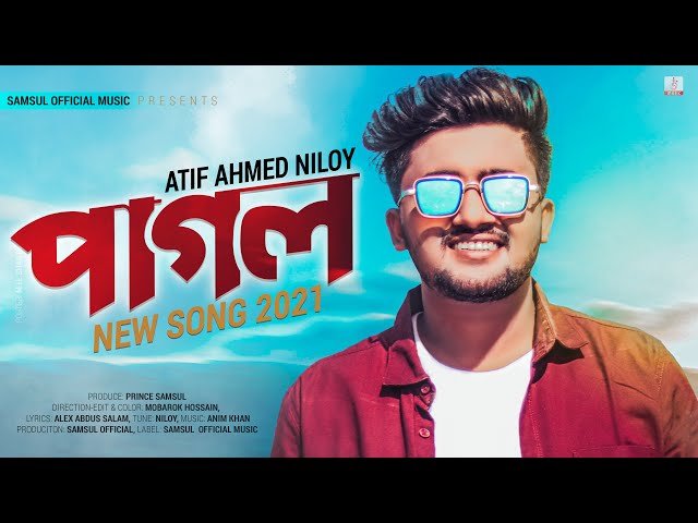 Pagol 🔥 পাগল | Atif Ahmed Niloy | New Bangla Song 2021 class=