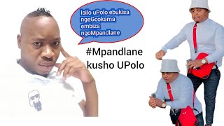 Polo Makhoba segadle IGcokama Elisha embiza ngo'Mpandane' kwazwela kubalandeli #Ziyakhala