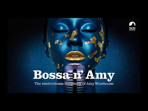 Bossa n39 Amy  The Sexiest Electro Bossa Songbook of Amy Winehouse