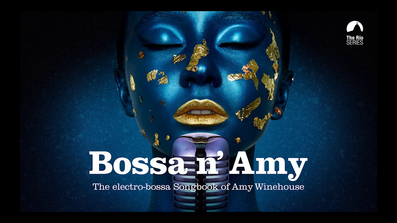 Bossa n' Amy - The Sexiest Electro Bossa Songbook of Amy Winehouse