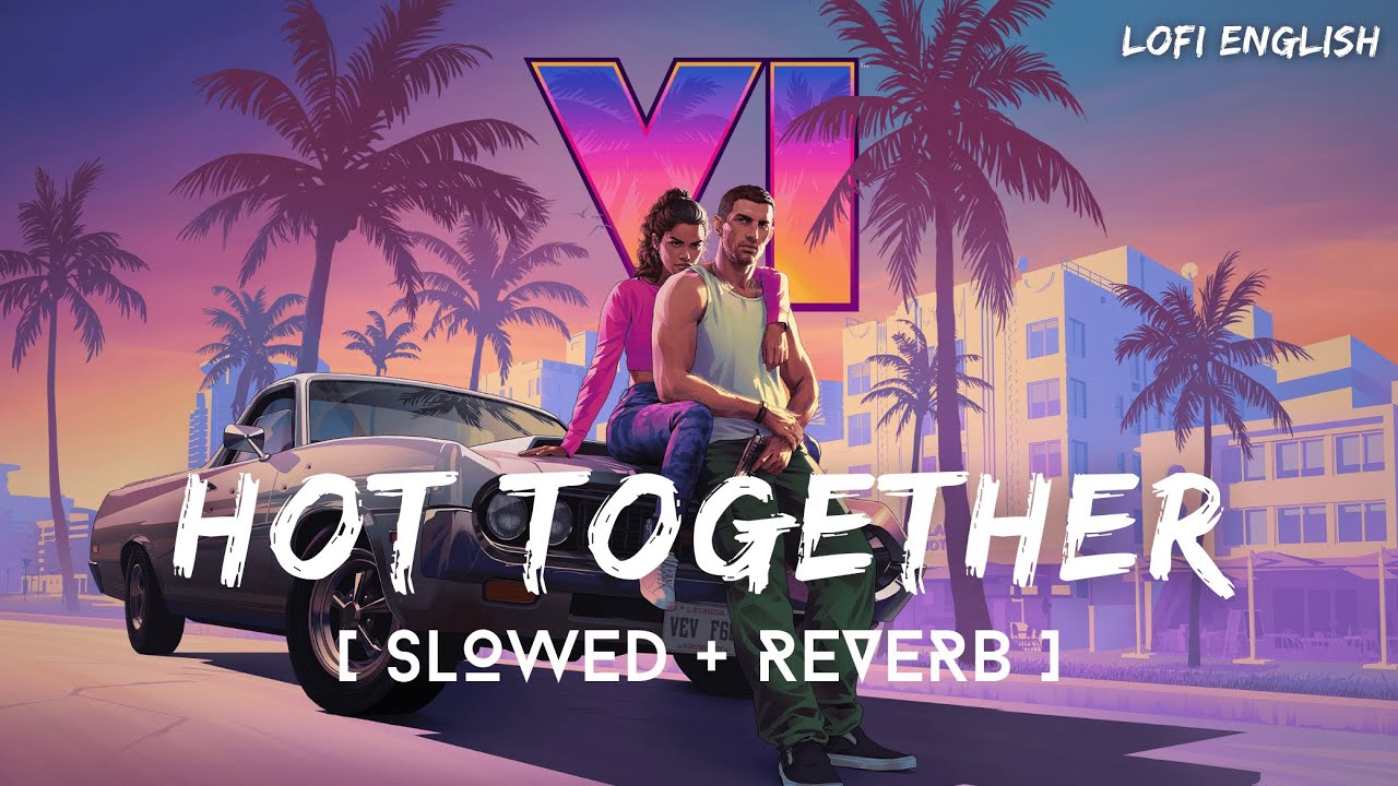 Hot Together Slowed Reverb The Pointer Sisters GTA VI Trailer 
