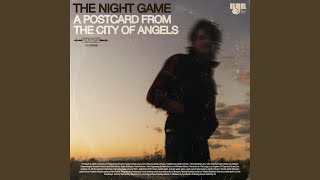Video thumbnail of "The Night Game - A Postcard from the City of Angels"