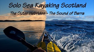 Solo Sea Kayaking Scotland  The Outer Hebrides The Sound of Barra