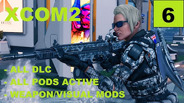 XCOM2 [S3] All Pods Active – Ep6 – Legend, Modded, Honestman – Operation Wolf Child