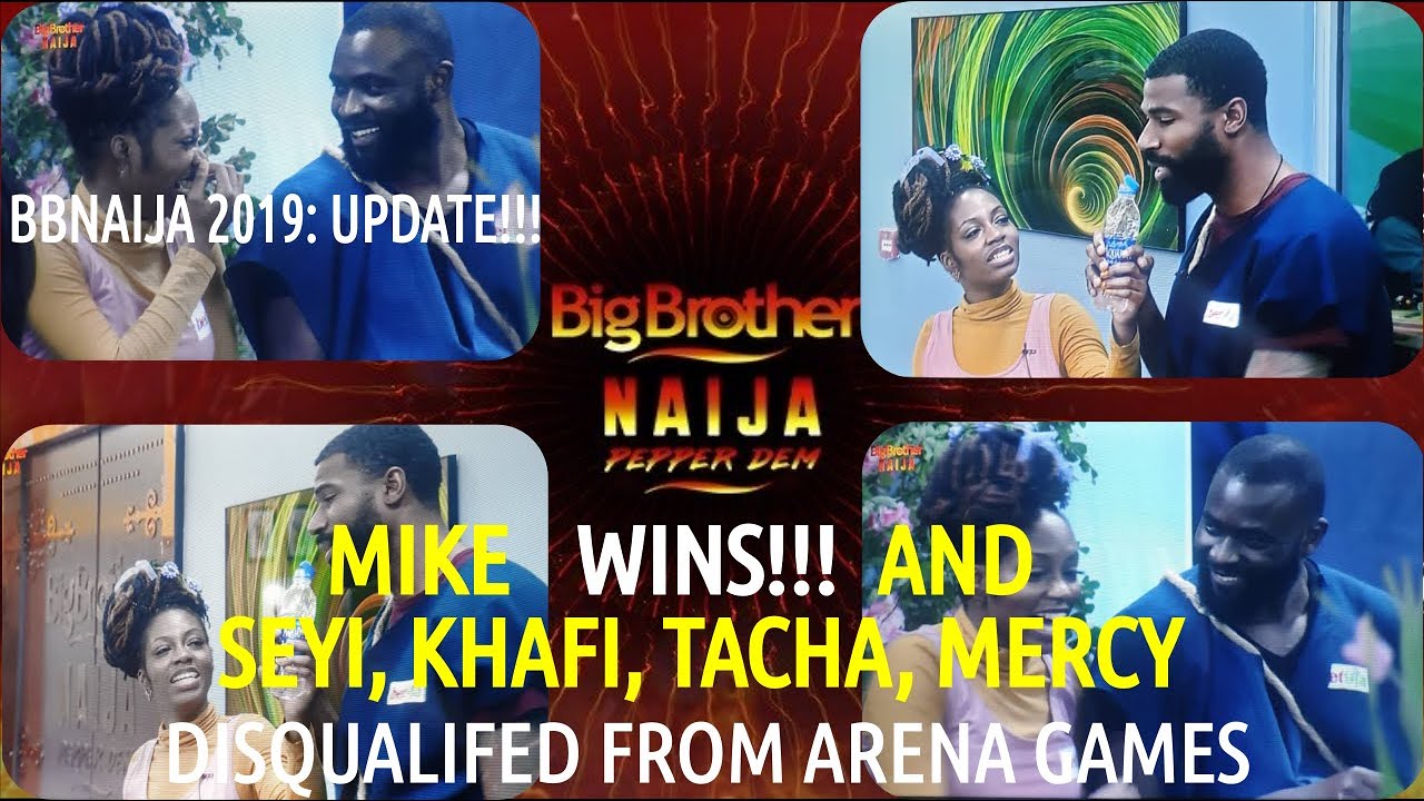 BbNaija 2019 LIVE UPDATES | Tacha, Mercy, Khafi, Seyi DISQUALIFIED from The Arena Games | Mike WINS