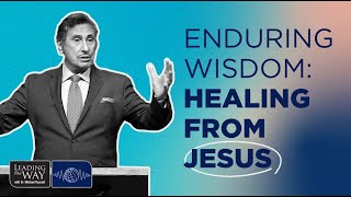 Healing From Jesus | Enduring Wisdom | Dr. Michael Youssef screenshot 5