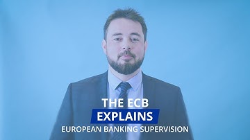 The ECB Explains: European banking supervision