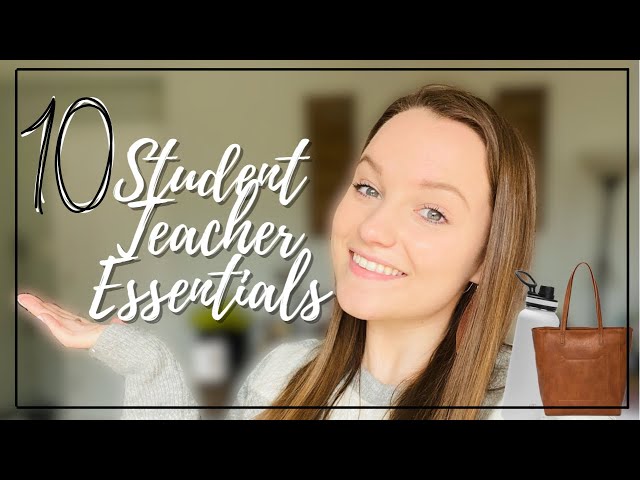 10 Student Teacher Essentials