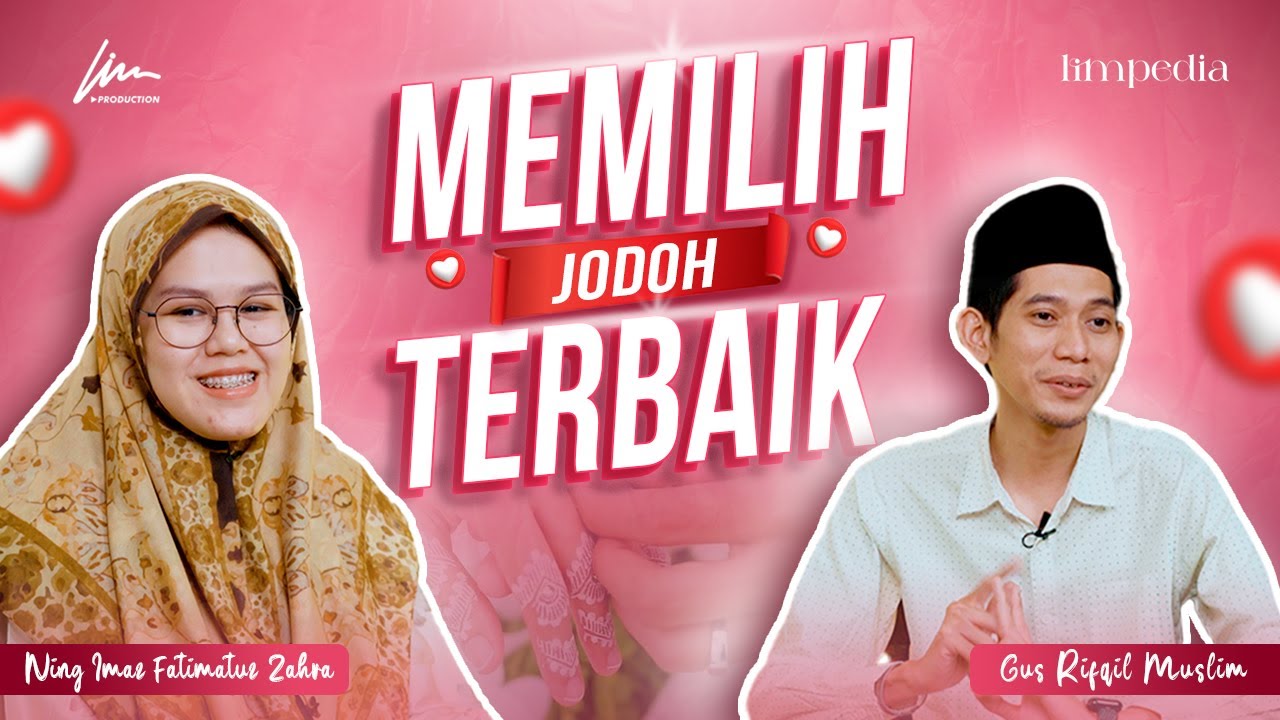 MEMILIH JODOH TERBAIK - Ning Imaz & Gus Rifqil - Limpedia - Ponpes Lirboyo, Kediri