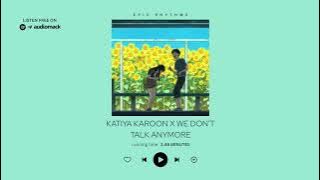 Katiya Karoon x We Don't Talk Anymore (Mashup) | Epic Rhythms
