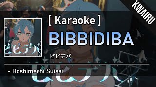 [Karaoke] Bibbidiba - Hoshimachi Suisei