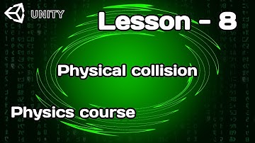 UNITY | LESSON - 8 | PHYSICS COURSE 2025 | PHYSICAL COLLISION