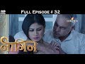 Naagin - Full Episode 32 - With English Subtitles
